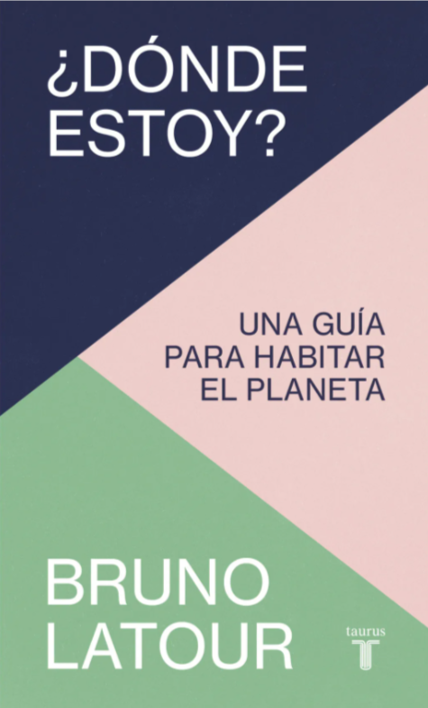¿Dónde estoy? UNA GUÍA PARA HABITAR EL PLANETA  - Bruno Latour