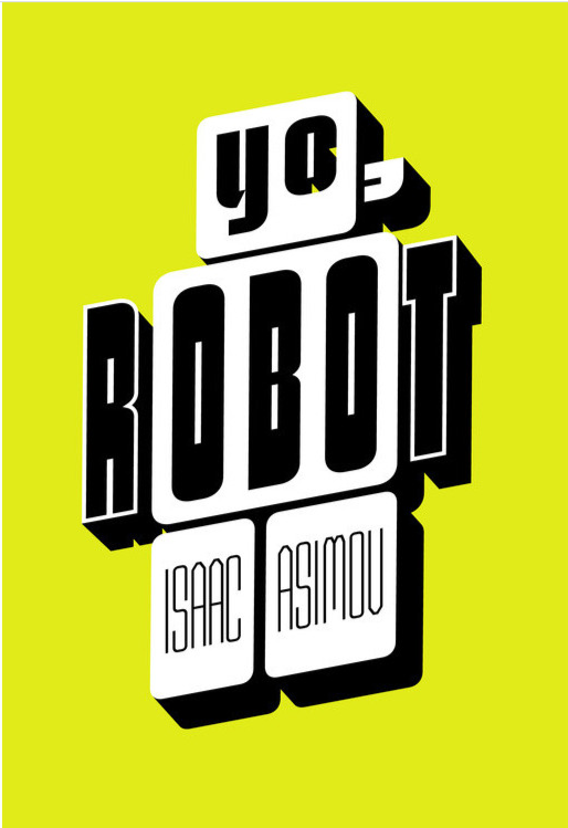 Yo, Robot - Isaac Asimov