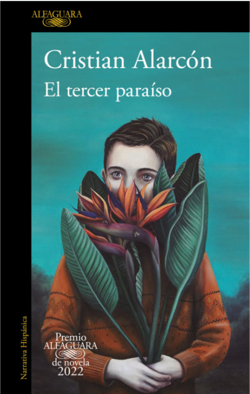 El tercer paraíso (Premio Alfaguara de novela 2022) - Cristian Alarcón
