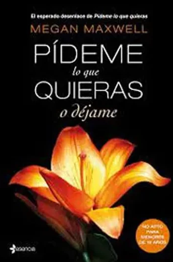 Pídeme lo que quieras o déjame - Megan Maxwell