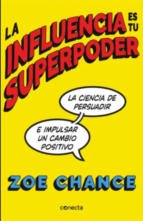 La influencia es tu superpoder - Zoe Chance