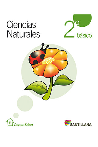 Ciencias Naturales 2º (Básico Casa del Saber - Santillana)