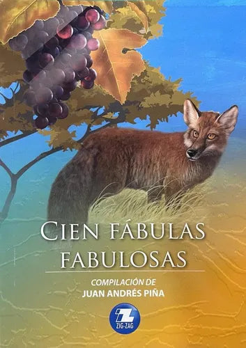 Cien fábulas fabulosas - Compilación Juan Andrés Piña