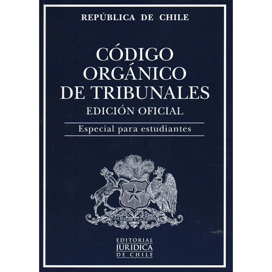 Código Orgánico de Tribunales. edición estudiantes oficial 2023