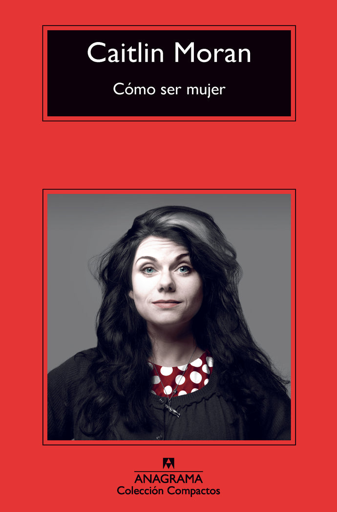 Cómo ser mujer - Caitlin Moran