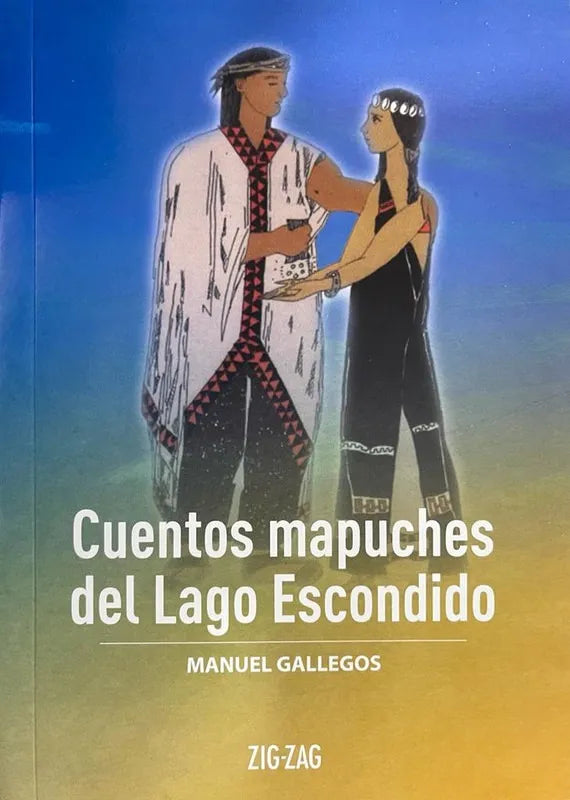 Cuentos mapuche del lago escondido - Manel Gallegos