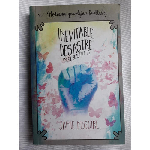Inevitable desastre (Beautiful 2) - Jamie McGuire