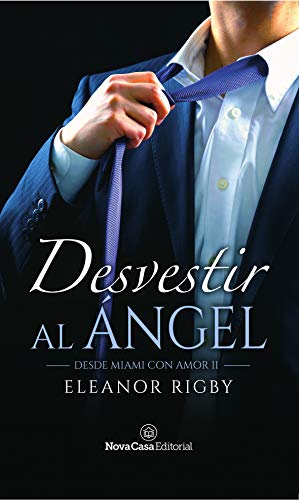 Desvestir al ángel (desde Miami con amor 2) - Eleanora Rigby
