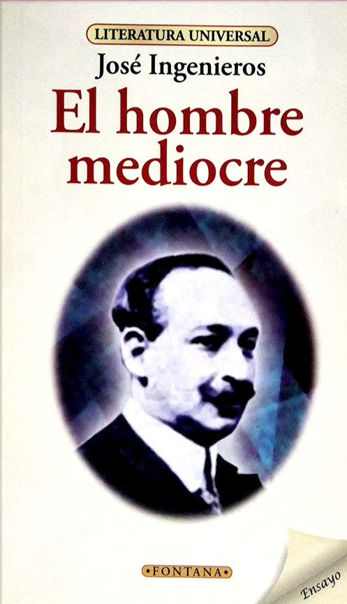 El Hombre Mediocre - Jose Ingenieros