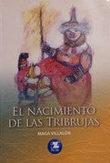 El Nacimiento de las Tribrujas - Maga Villalon