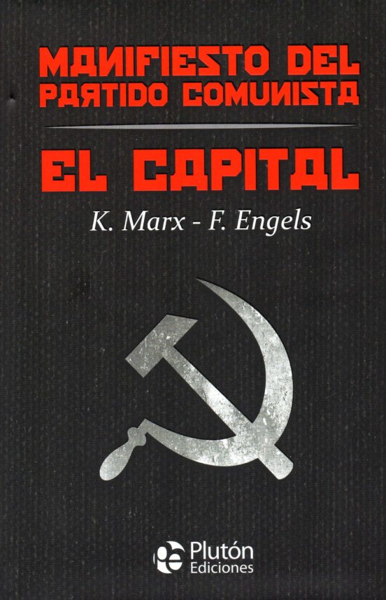 El Capital - Manifiesto del partido comunista K. Marx - F. Engeles