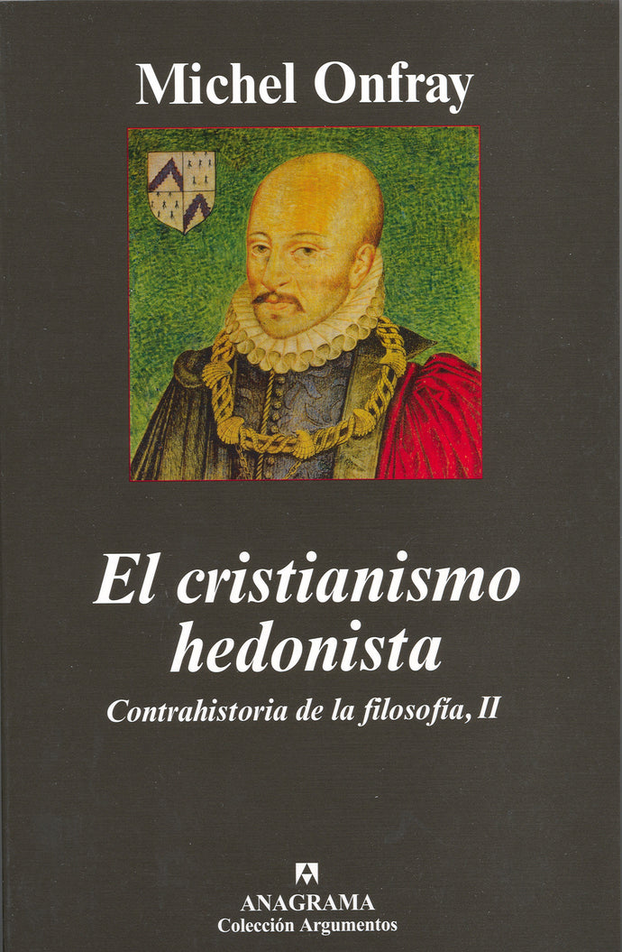 El cristianismo hedonista: Contrahistoria de la filosofía, II - Michel Onfray
