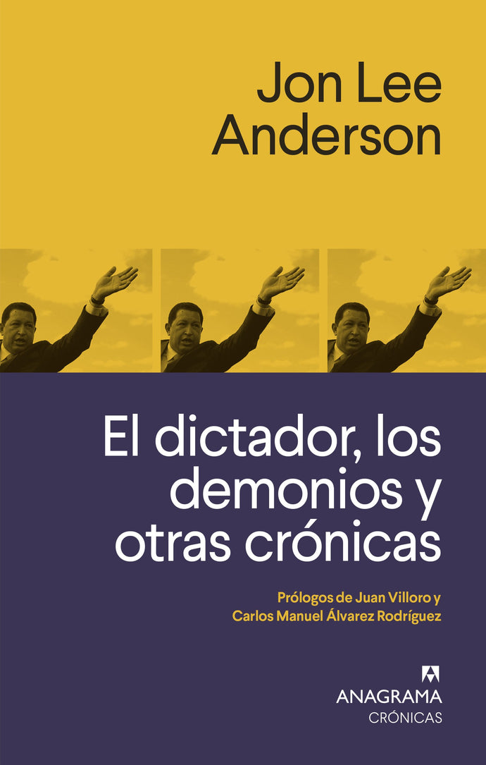 El dictador, los demonios y otras crónicas - Jon Lee Anderson
