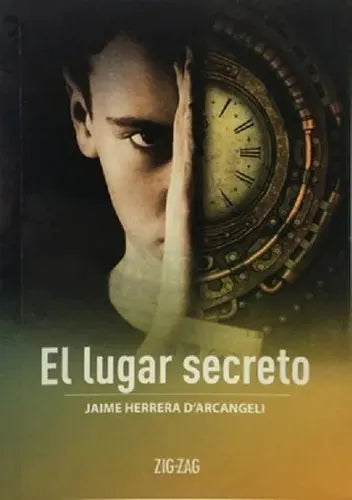El lugar secreto - Jaime Herrera D´Arcangeli (Obras Escogidas Zig Zag)