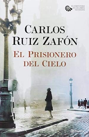 El prisionero del cielo - Carlos Ruiz Zafón