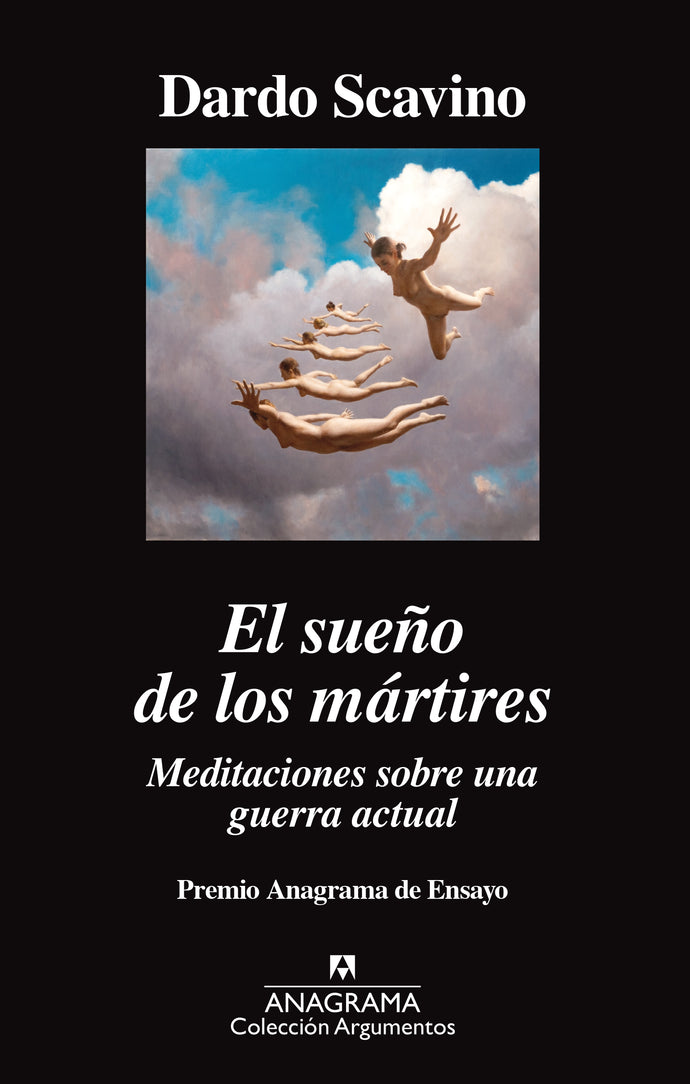 El sueño de los mártires: Meditaciones sobre una guerra actual - Dardo Scavino
