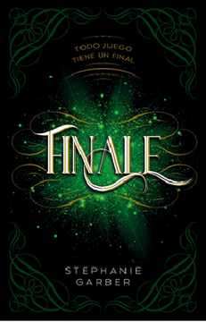 Finale (Caraval #3). Todo juego tiene un final - Stephanie Garber