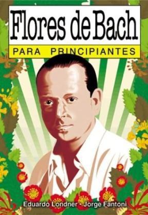 Flores de Bach Para Principiantes - Eduardo Londner
