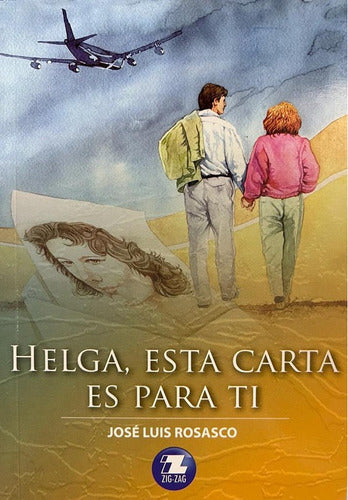 Helga, esta carta es para ti - José Luis Rosasco