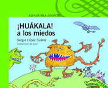 ¡Huákala! a los miedos- Sergio López Suárez
