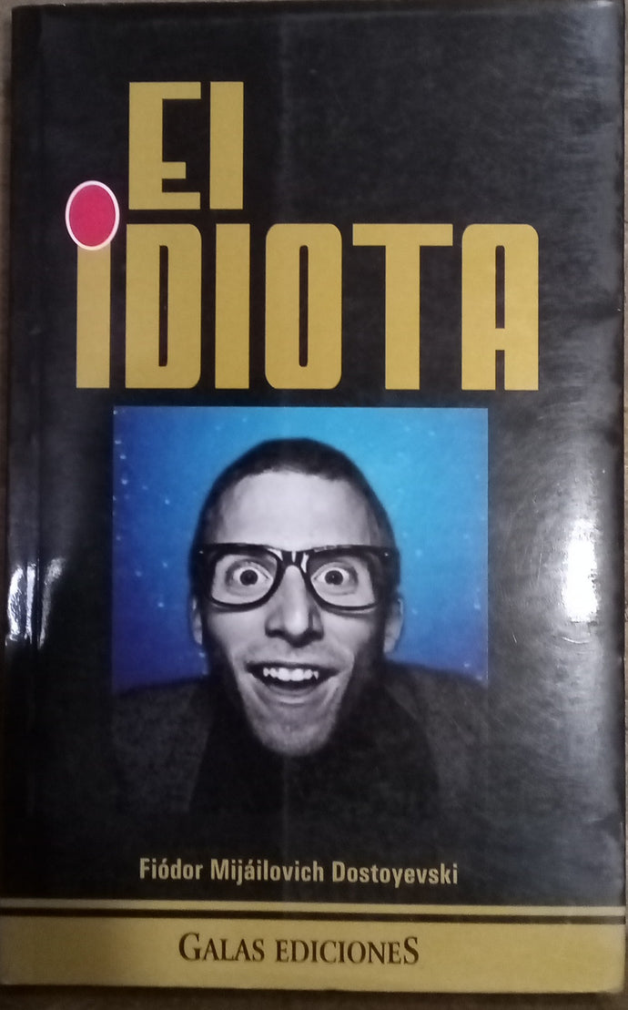 El Idiota - Fiodor Mijáilovich Dostoyevski