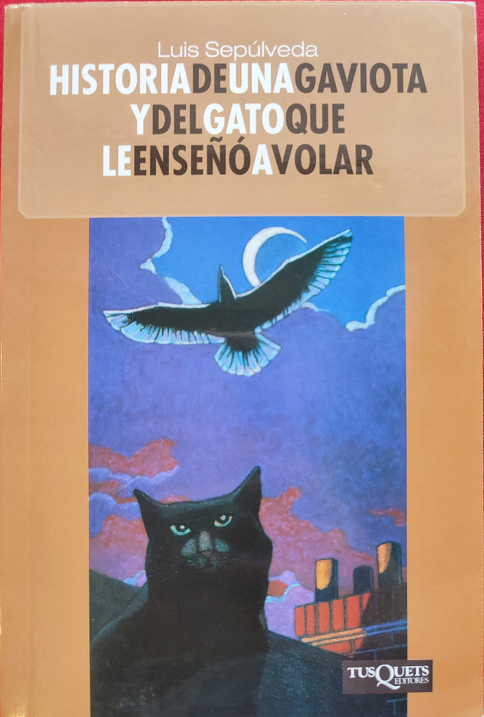 Historia de una gaviota y del gato que le enseño a volar - Luis Sepúlveda