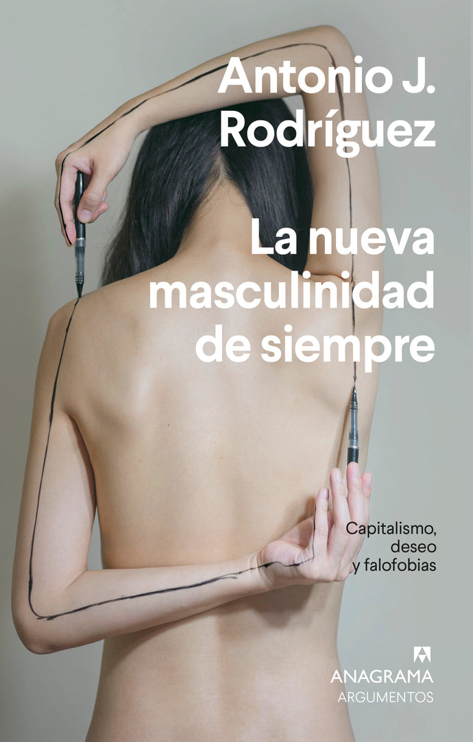 La nueva masculinidad de siempre: Capitalismo, deseo y falofobias - Antonio J. Rodríguez