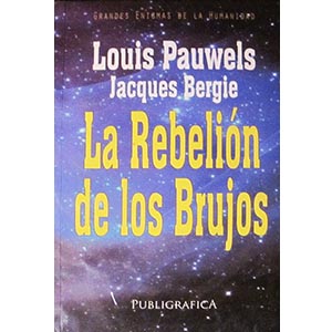 La Rebelión de los Brujos - Louis Pauwels y Jacques Bergie