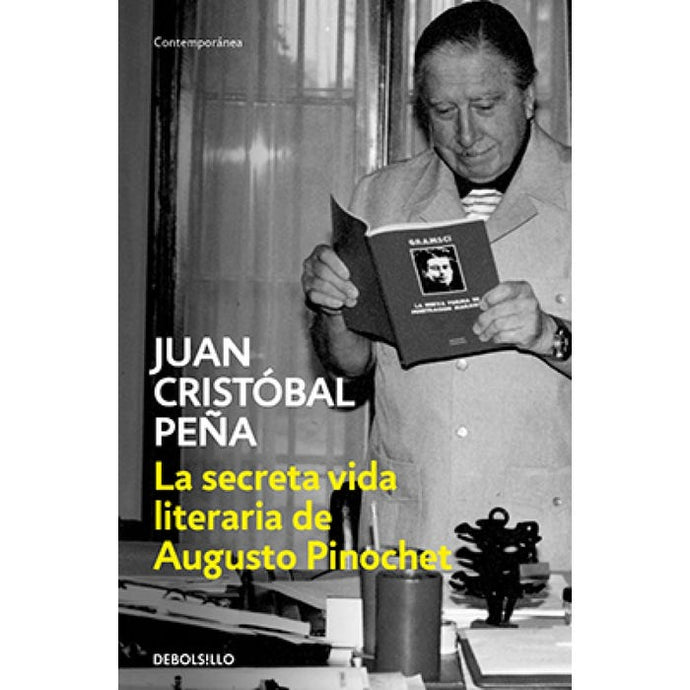 La secreta vida literaria de Augusto Pinochet - Juan Cristóbal Peña