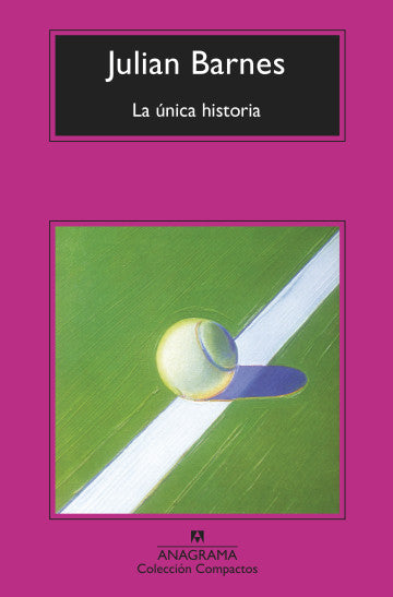 La única historia - Julian Barnes