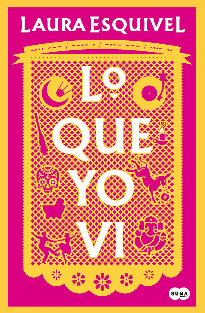 Lo que yo vi - Laura Esquivel