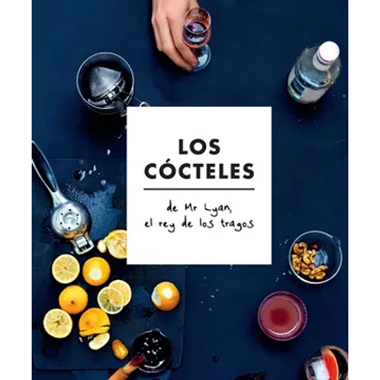 Los cocteles de Mr Lyan el rey de los tragos