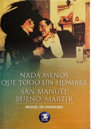 Nada menos que un hombre San Manuel bueno, Mártir - Miguel de Unamuno