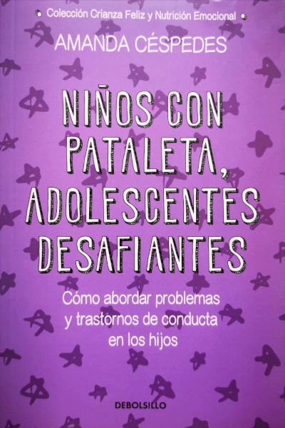 Niños con pataleta, adolescentes desafiantes - Amanda céspedes