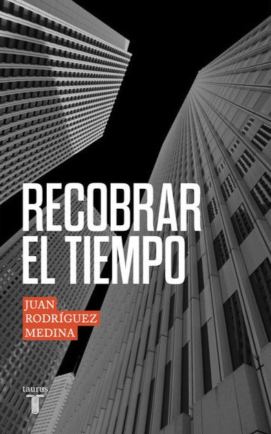 Recobrar El Tiempo - Juan Rodríguez Medina ·
