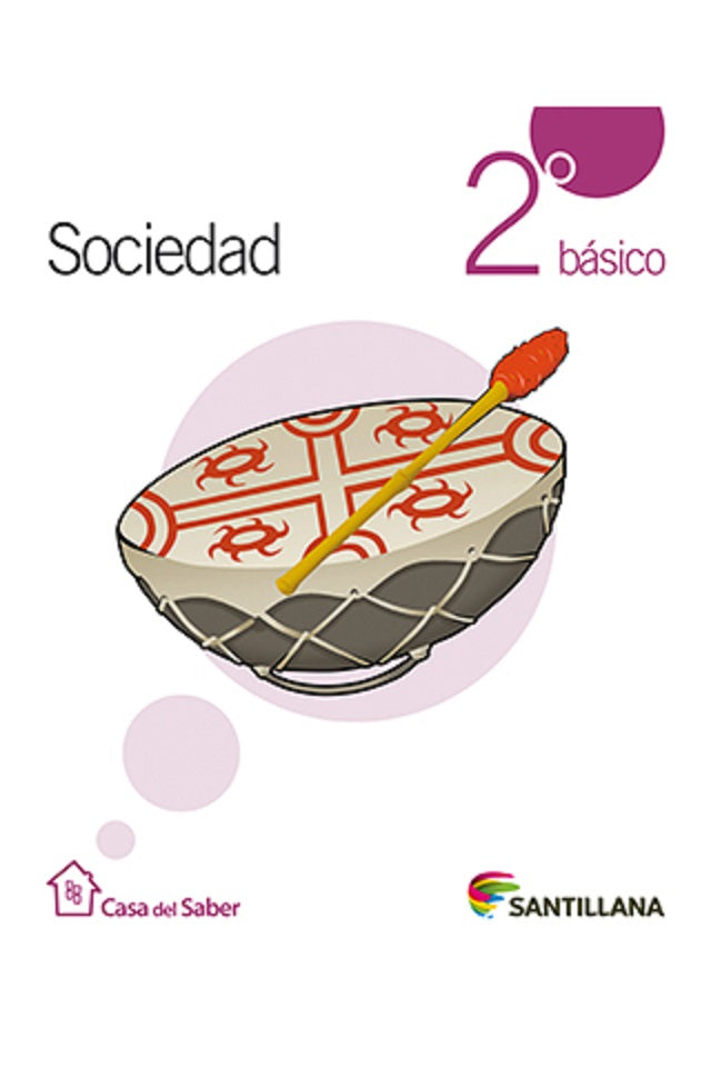 Sociedad 2º Básico (Proyecto casa del saber - Santillana)