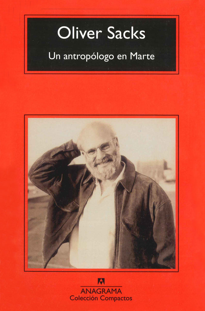 Un antropólogo en Marte: Siete relatos paradójicos - Oliver Sacks