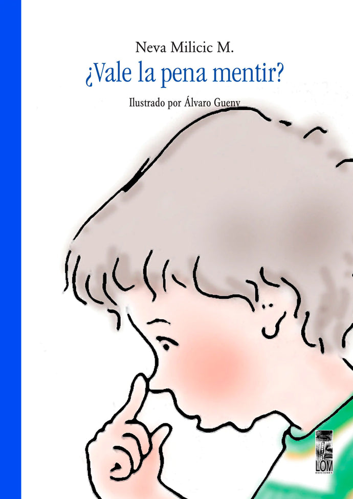 ¿ Vale la pena mentir ?  -  Neva Milicic M.