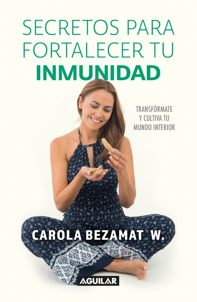 Secretos para fortalecer tu inmunidad - Carolo Bezamat