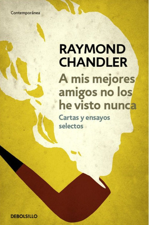 A mis mejores amigos no los he visto nunca - Raymond Chandler (DB)