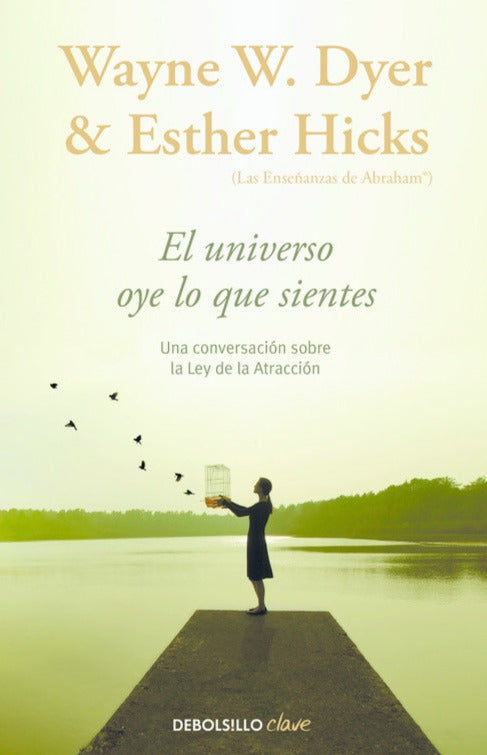 El universo oye lo que sientes (B) - Dyer Wayne / Hicks Esther