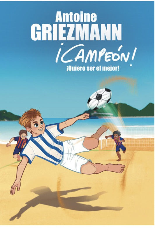¡Quiero ser el mejor! (¡Campeón! 4) -  Antoine Griezmann