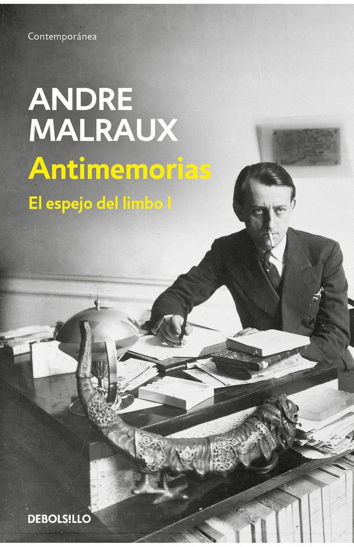 Antimemorias: El espejo del limbo - Andre Malraux