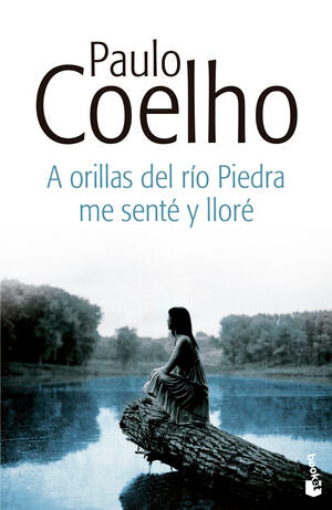 A orillas del río piedra me senté y lloré - Paulo Coelho