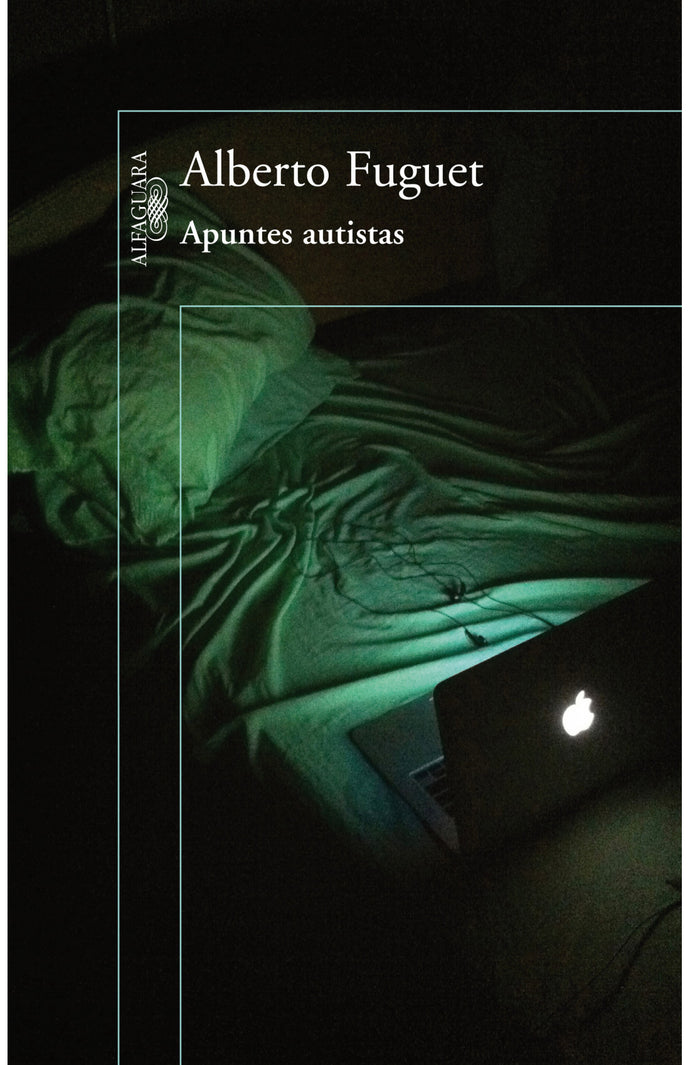 Apuntes autistas - Alberto Fuguet
