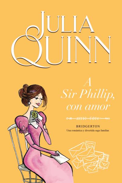 A Sir Phillip, con amor (Bridgerton 5) - Julia Quinn
