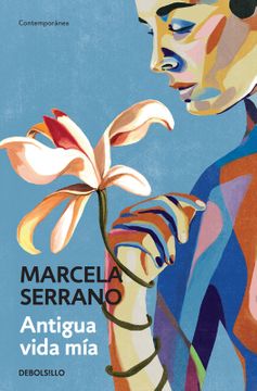 Antigua vida mía (B) - Marcela Serrano
