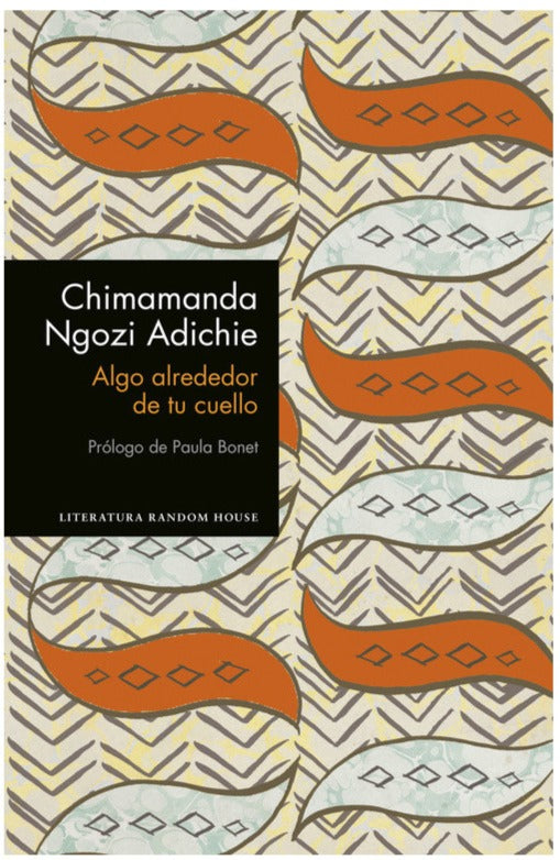 Algo alrededor de tu cuello (edición especial limitada) - Chimamanda Ngozi Adichie