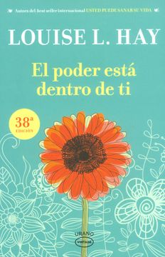 El poder está dentro de ti   -  Louise L. Hay