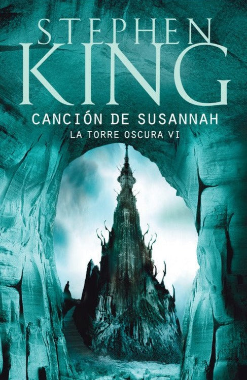 Canción de Susannah (Torre Oscura VI) - Stephen King